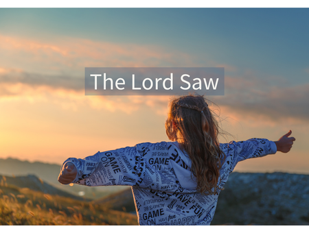 The Lord Saw