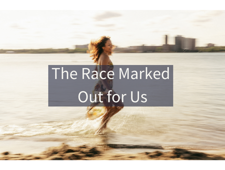 The Race Marked Out for Us