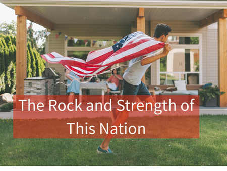The Rock and Strength of This Nation
