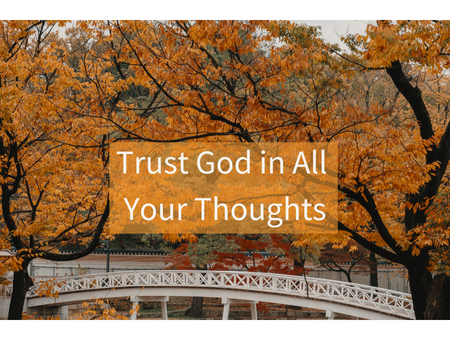 Trust God in All Your Thoughts