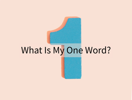 What Is My One Word?