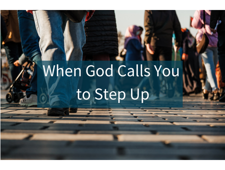 When God Calls You to Step Up