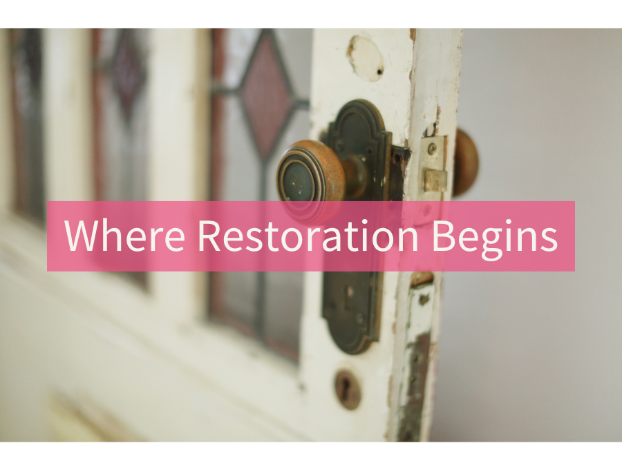 Where Restoration Begins