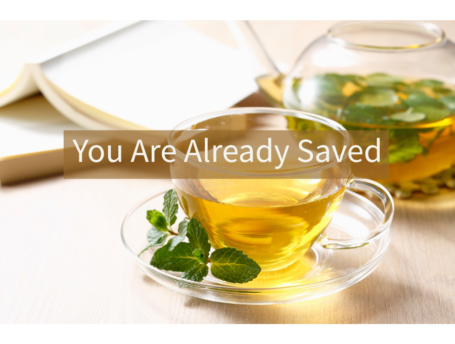 You Are Already Saved