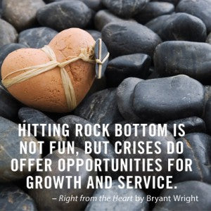 Hitting rock bottom is not fun, but crises do offer opportunities for growth and service