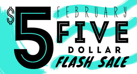 February $5 Flash Sale!