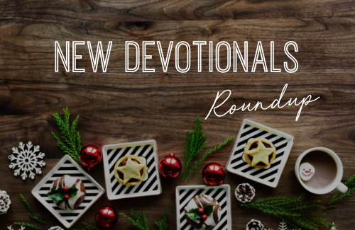 New Devotionals Roundup