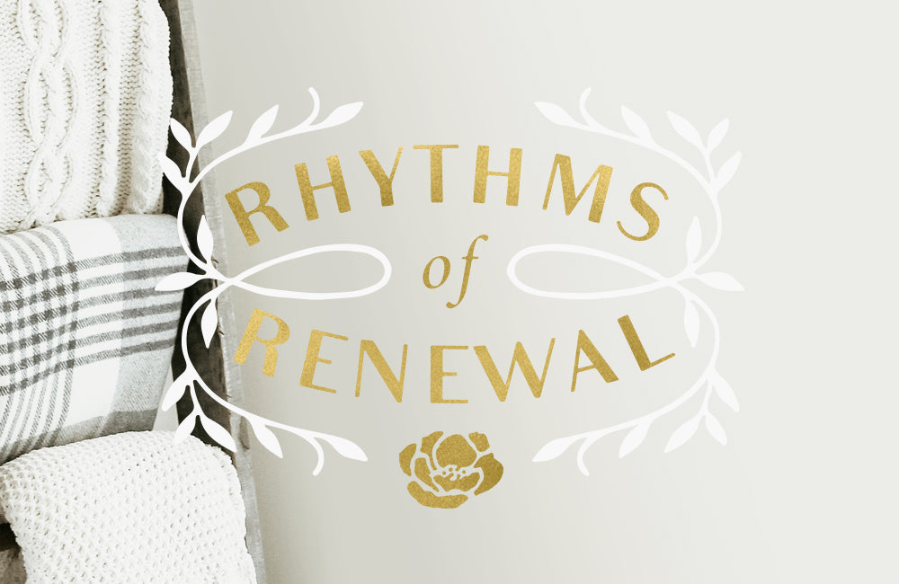 Rhythms of Renewal OBS Week 3 — Restore