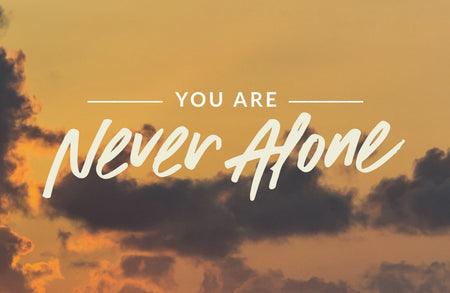 You Are Never Alone Week 3 — God Is with You in the Storm