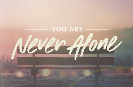 You Are Never Alone Week 5 — God Is with You in the Valley