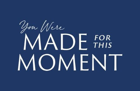 You’re Invited to the You Were Made for This Moment Online Bible Study