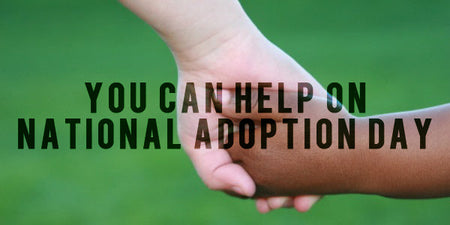 You Can Help on National Adoption Day