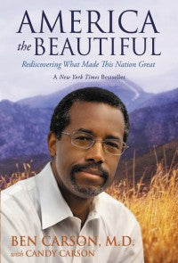 America the Beautiful: Rediscovering What Made This Nation Great by Dr. Ben Carson Zondervan 9780310330714