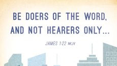 But be doers of the word, and not hearers only, deceiving yourselves.
James 1:21-23,But be doers of the word, and not hearers only James 1:22 NKJV,James 1:2 My brethren, count it all joy when you fall into various trials