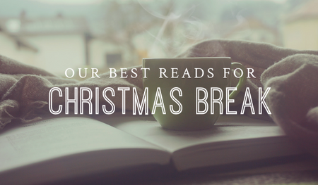 Let It Snow! Our Top Reads for Christmas Break