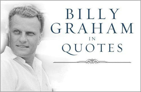 21 Uplifting Billy Graham Quotes