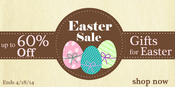 Save Up To 60% Off During Our Big Easter Sale!