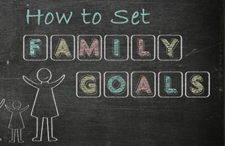 How to Set Family Goals: Becoming a Family with Purpose