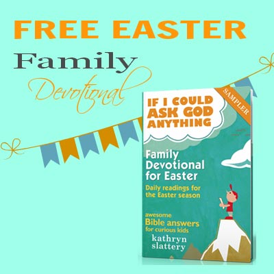 Free Easter Family Devotional: Awesome Bible Answers for Curious Kids