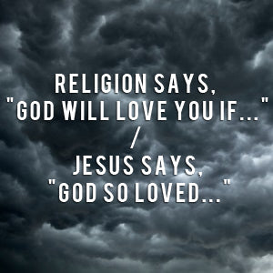 Jesus > Religion... God's Scandalous Grace