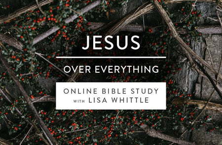 Jesus Over Everything Week 4 — Remembering What’s True