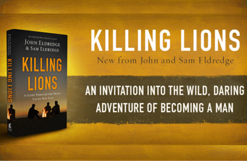 Killing Lions by John Eldredge & Sam Eldredge 9781400206704