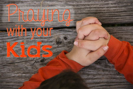 Praying with Your Kids