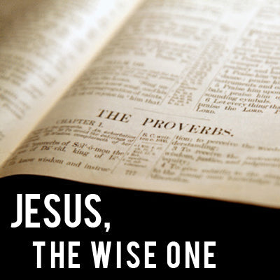 Discovering Jesus in Old Testament Proverbs