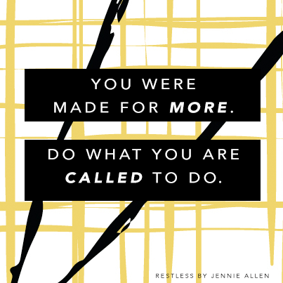 quote by jennie allen from restless you were made for more