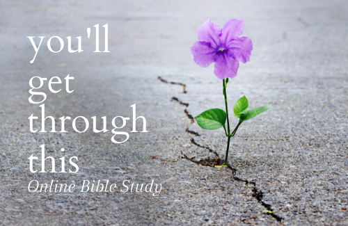 You’re Invited to the You’ll Get Through This Online Bible Study