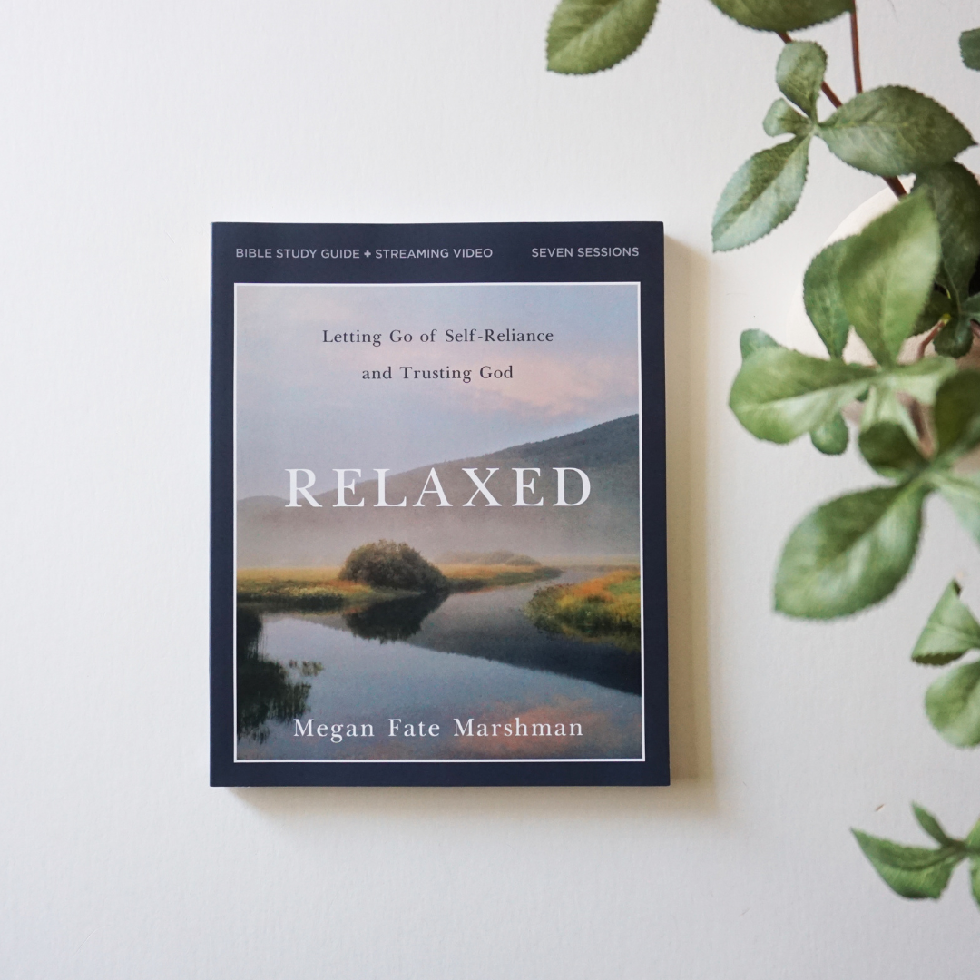 Relaxed Bible Study Guide plus Streaming Video: Letting Go of Self-Reliance and Trusting God