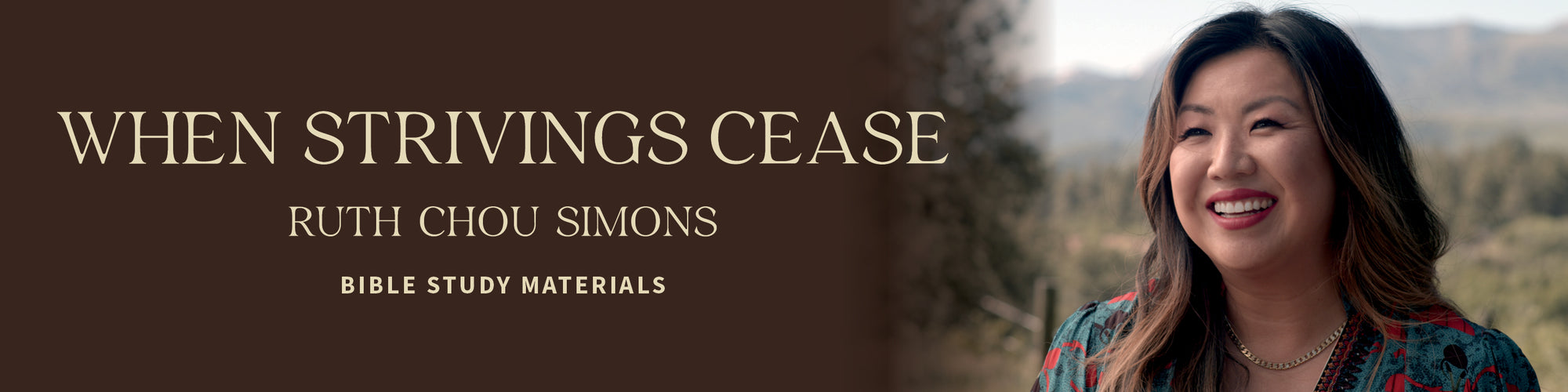 When Strivings Cease by Ruth Chou Simons, Bible Study Materials