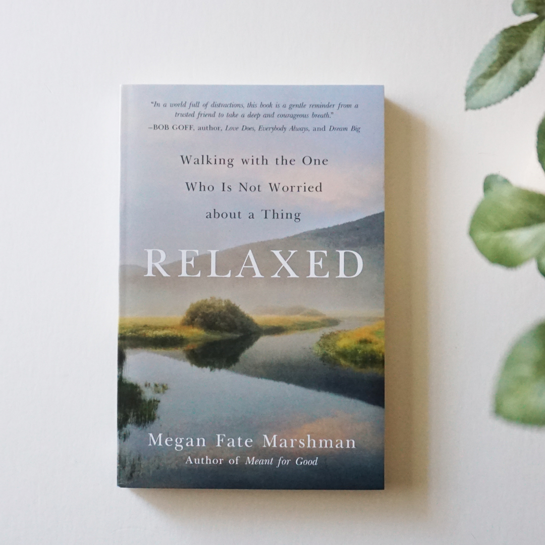 Relaxed: Walking with the One Who Is Not Worried about a Thing