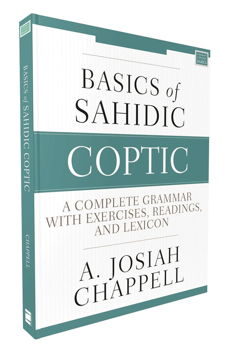 Basics of Sahidic Coptic: A Complete Grammar with Exercises, Readings, and Lexicon