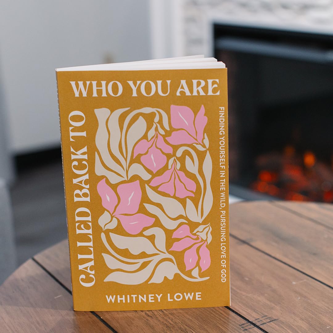 Called Back to Who You Are: Finding Yourself in the Wild, Pursuing Love of God