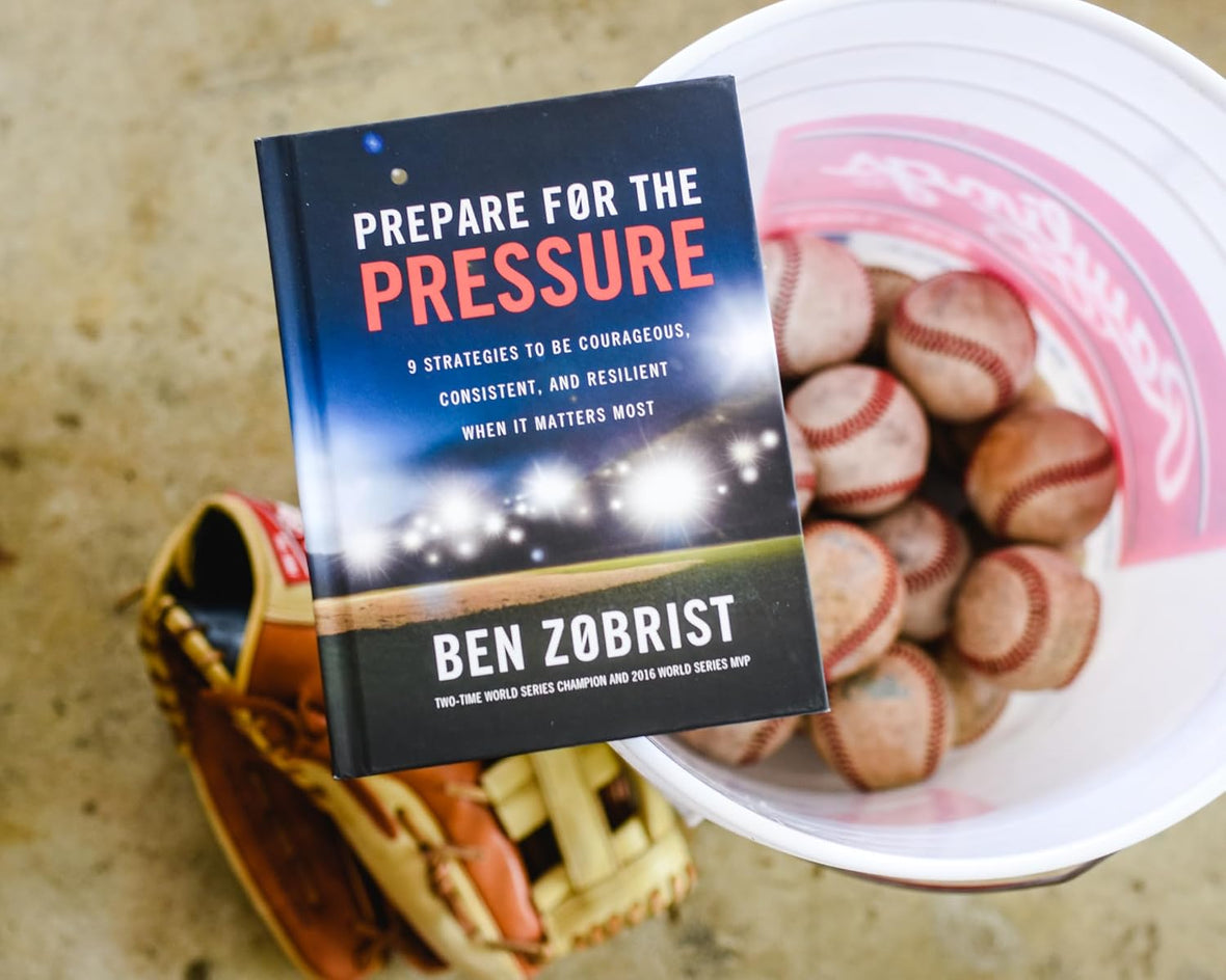Prepare for the Pressure: 9 Strategies to be Courageous, Consistent, and Resilient When It Matters Most