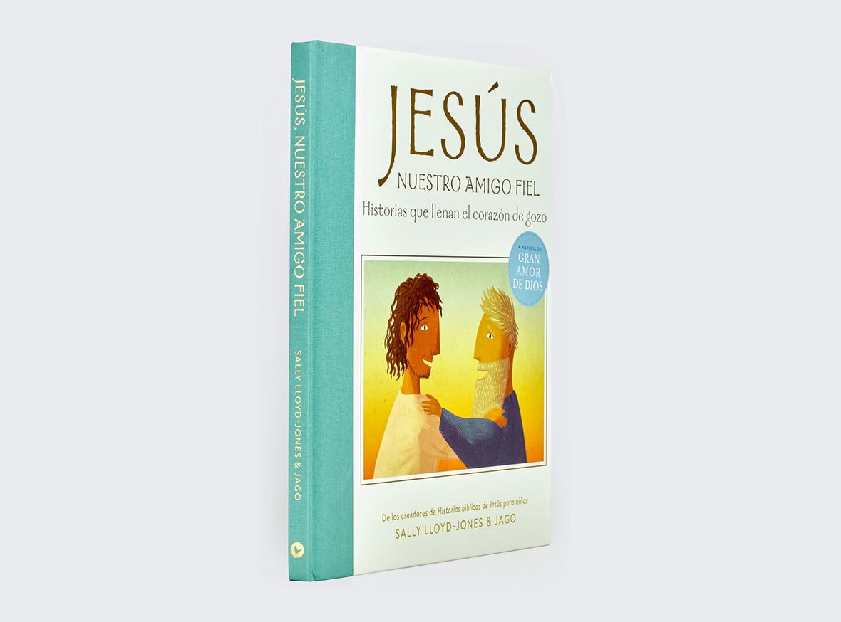 Jesús, nuestro amigo fiel: Historias que llenan el corazón de gozo
