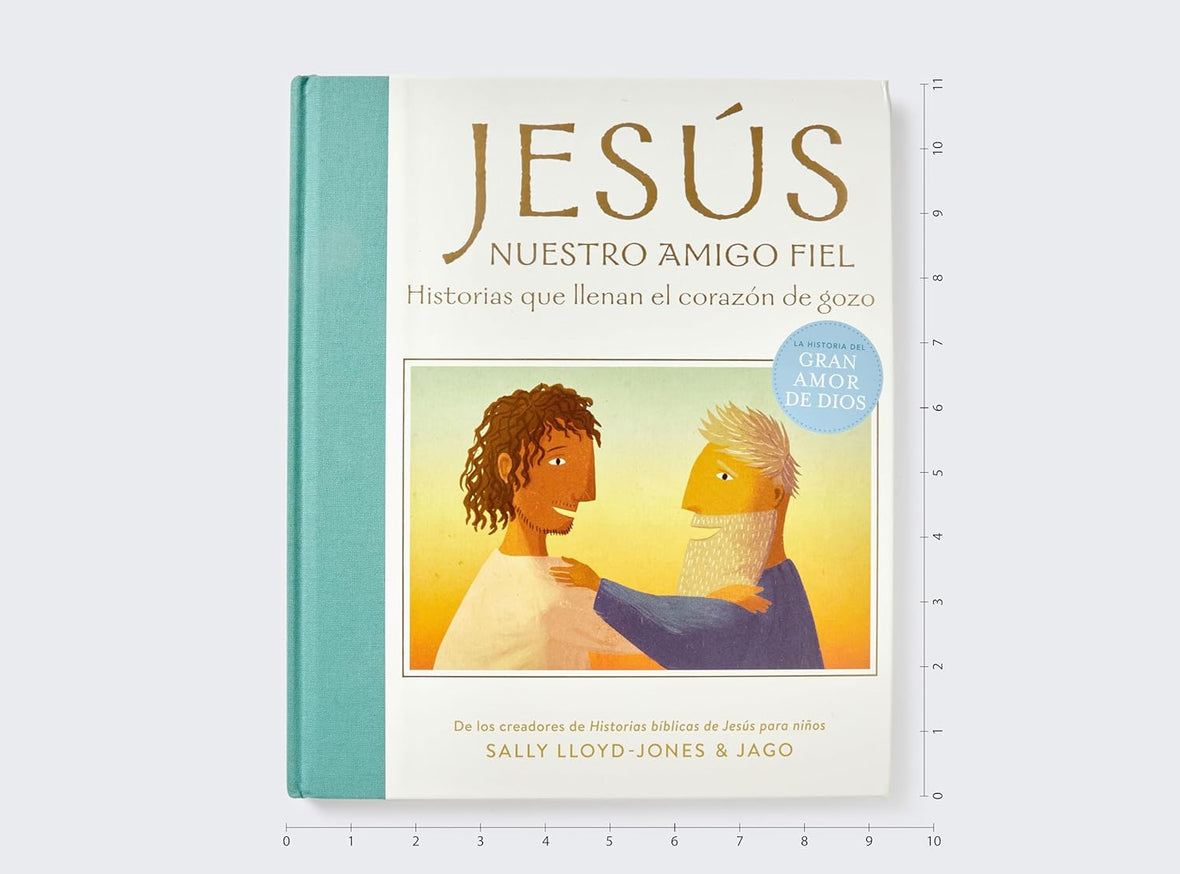 Jesús, nuestro amigo fiel: Historias que llenan el corazón de gozo