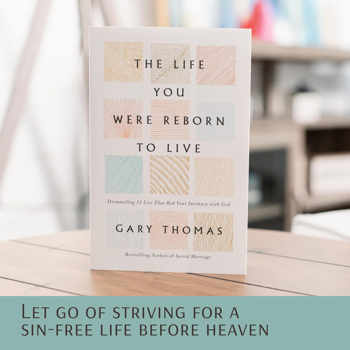 The Life You Were Reborn to Live: Dismantling 12 Lies That Rob Your Intimacy with God