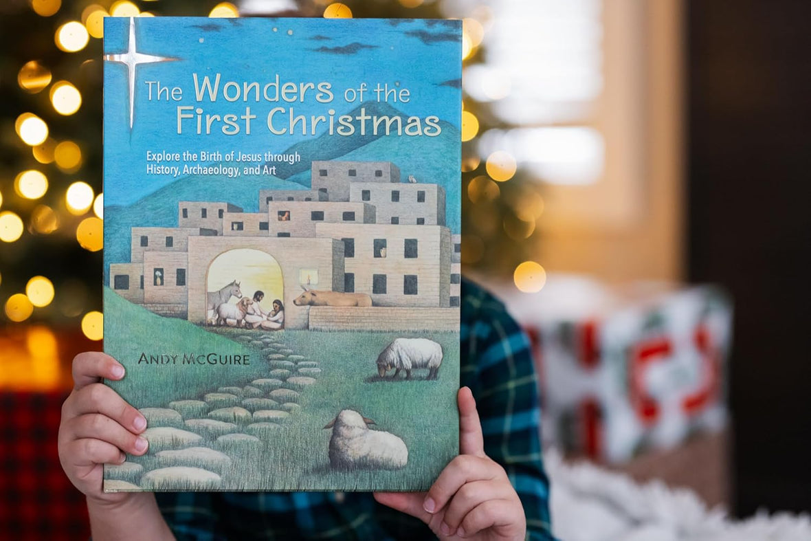 The Wonders of the First Christmas: Explore the Birth of Jesus through History, Archaeology, and Art