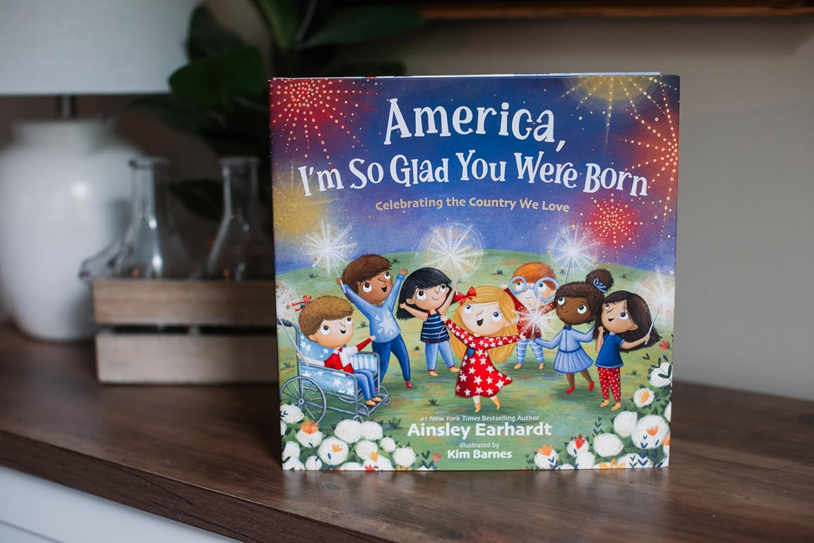 America, I'm So Glad You Were Born: Celebrating the Country We Love