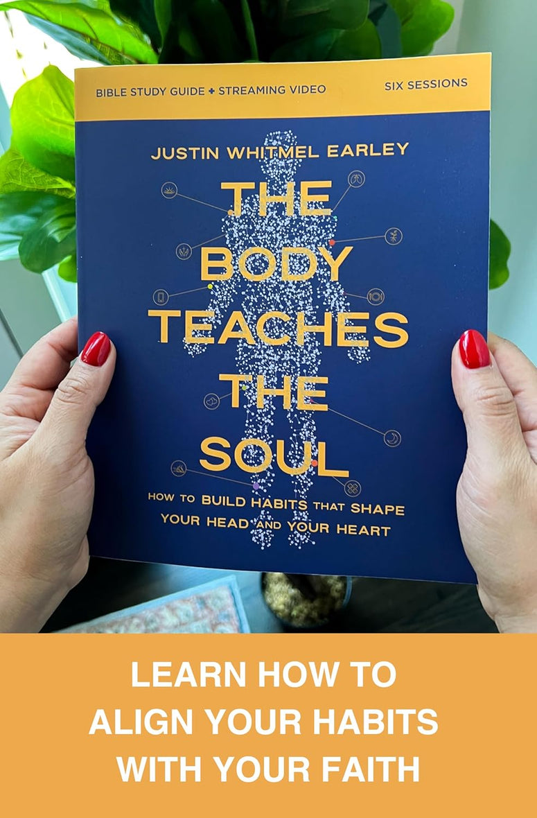 The Body Teaches the Soul Bible Study Guide plus Streaming Video: How to Build Habits That Shape Your Head and Your Heart