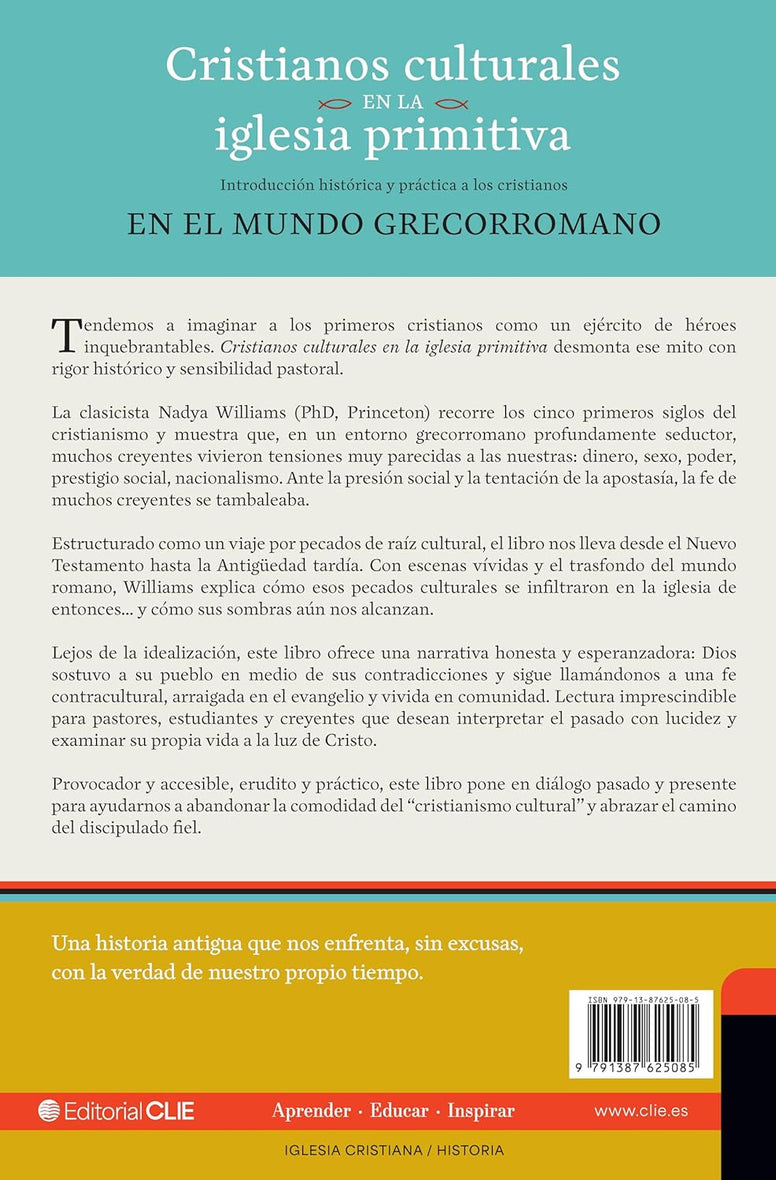 Cristianos culturales en la iglesia primitiva: Introducción histórica y práctica a los cristianos en el mundo greco-romano