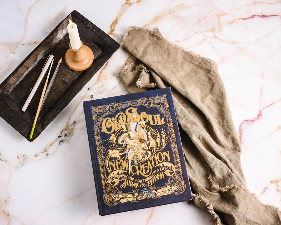 Old Soul, New Creation: Experiencing God through a Life of Art and Faith