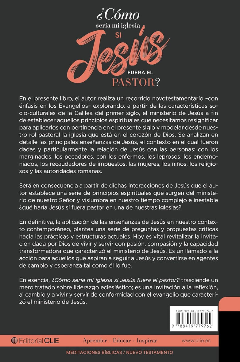 ¿Cómo sería mi iglesia si Jesús fuera el pastor?: Un análisis socio-contextual del ministerio de Jesús y su aplicación en el siglo XXI