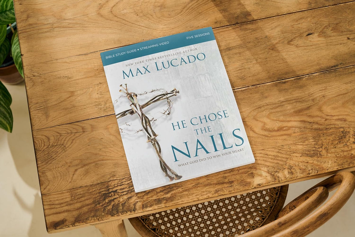 He Chose the Nails Bible Study Guide + Streaming Video, Updated Edition: What God Did to Win Your Heart
