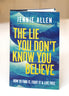 The Lie You Don't Know You Believe: How to Find It, Fight It, and Live Free