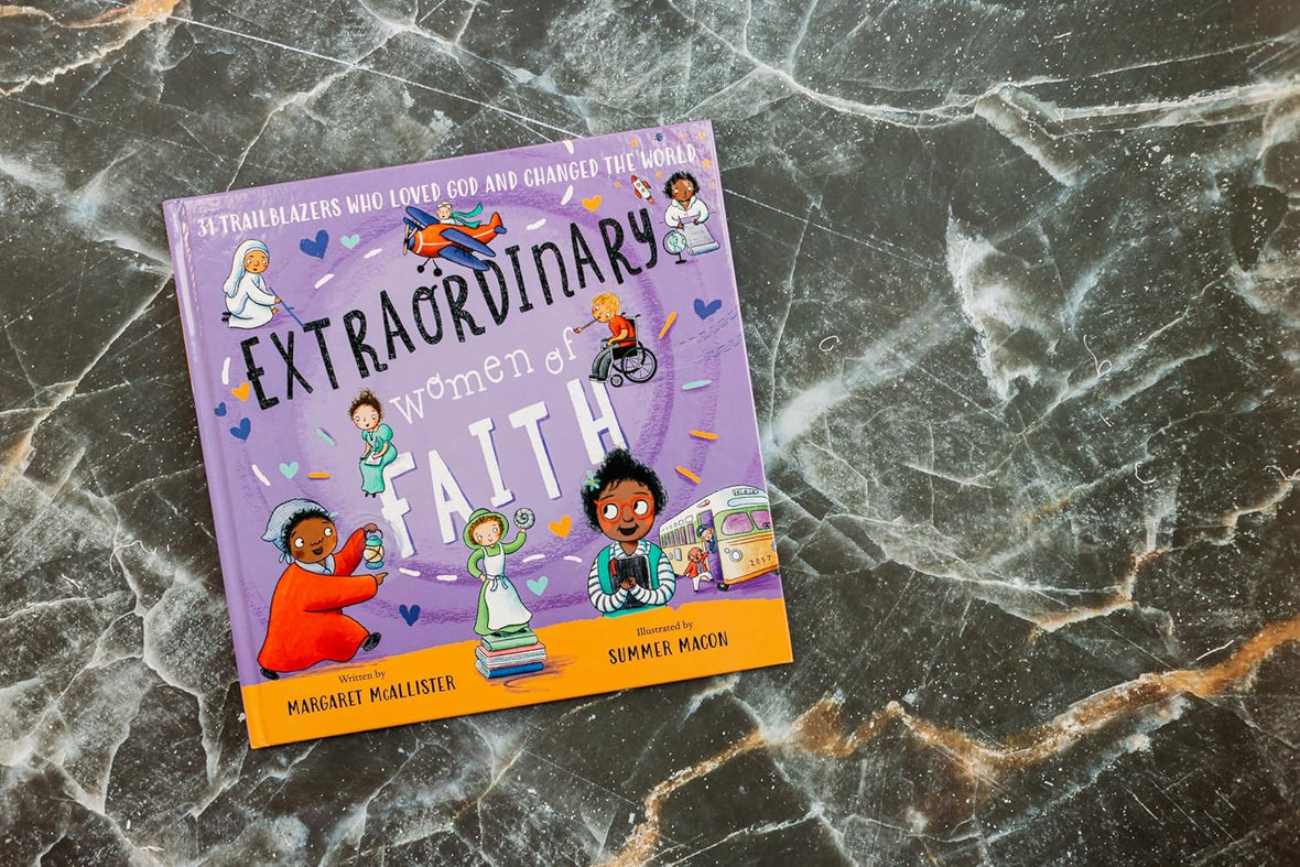 Extraordinary Women of Faith: 31 Trailblazers Who Loved God and Changed the World