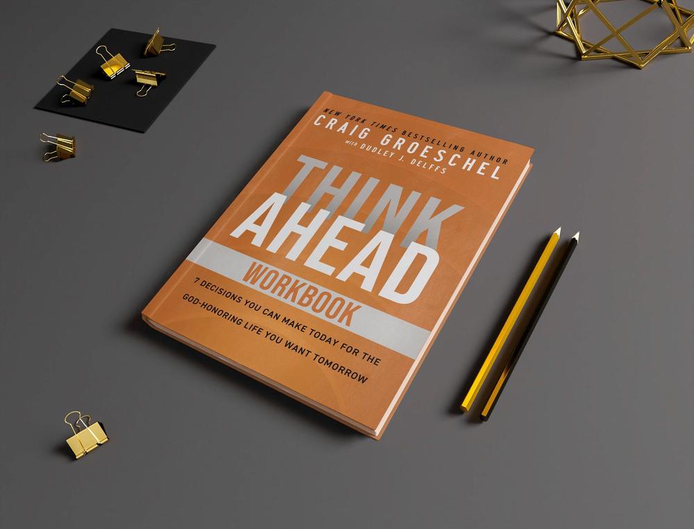 Think Ahead Workbook: The Power of Pre-Deciding for a Better Life