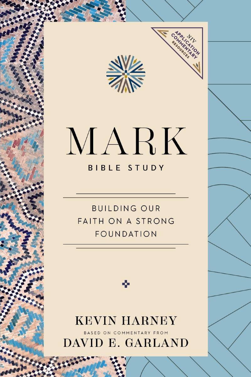 Mark Bible Study: Building Our Faith on a Strong Foundation – FaithGateway